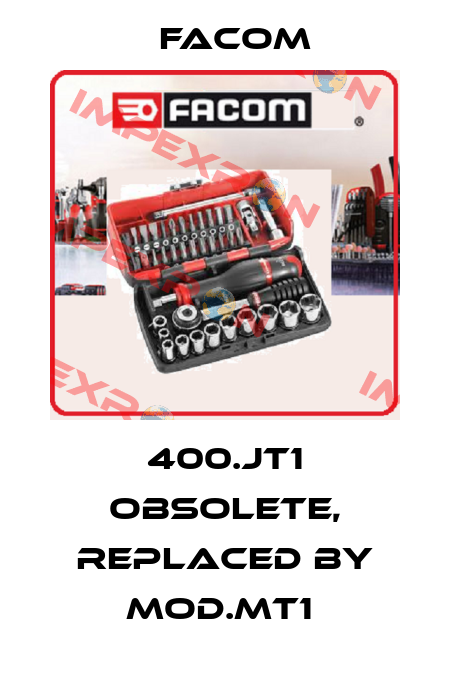 400.JT1 OBSOLETE, replaced by MOD.MT1  Facom