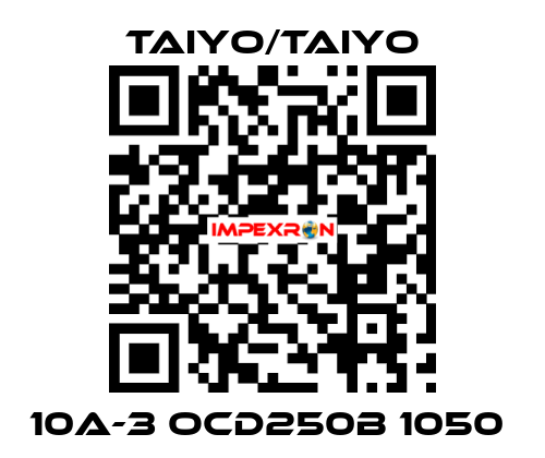 10A-3 OCD250B 1050  TAIYO/TAIYO