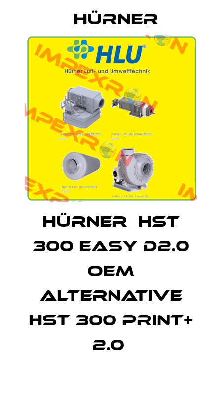 hürner  hst 300 easy d2.0 OEM alternative HST 300 Print+ 2.0  HÜRNER