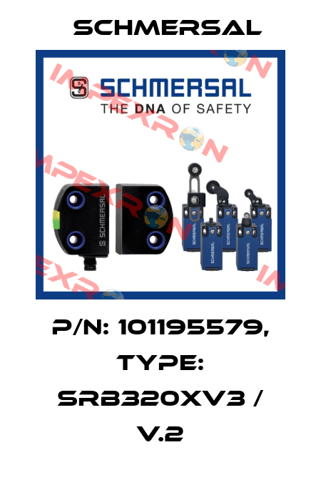 P/N: 101195579, Type: SRB320XV3 / V.2 Schmersal