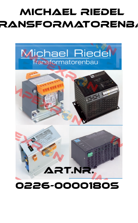 ART.NR. 0226-0000180S  Michael Riedel Transformatorenbau