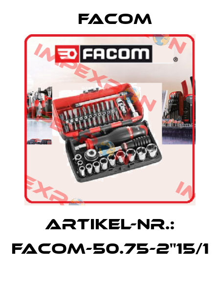 ARTIKEL-NR.: FACOM-50.75-2"15/1  Facom