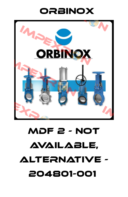 MDF 2 - not available, alternative - 204801-001  Orbinox