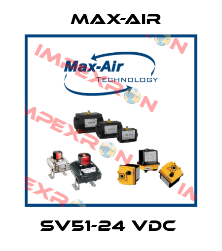 SV51-24 VDC  Max-Air