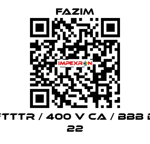 FTTTR / 400 V CA / BBB D 22 Fazim