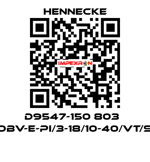 D9547-150 803   (DBV-E-PI/3-18/10-40/VT/S)  Hennecke