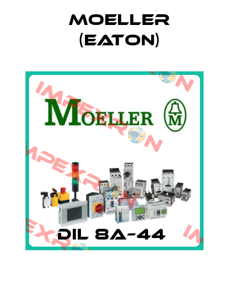 DIL 8A–44  Moeller (Eaton)