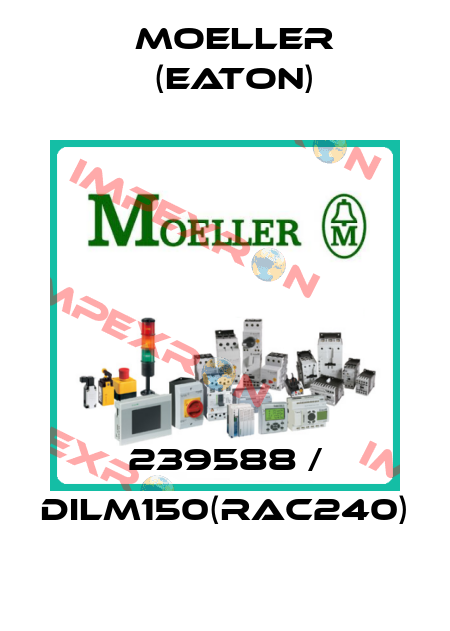 239588 / DILM150(RAC240) Moeller (Eaton)
