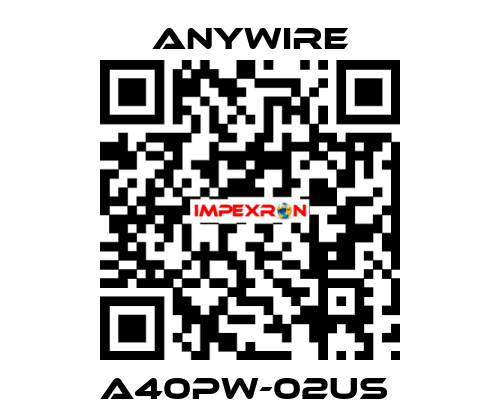 A40PW-02US  Anywire