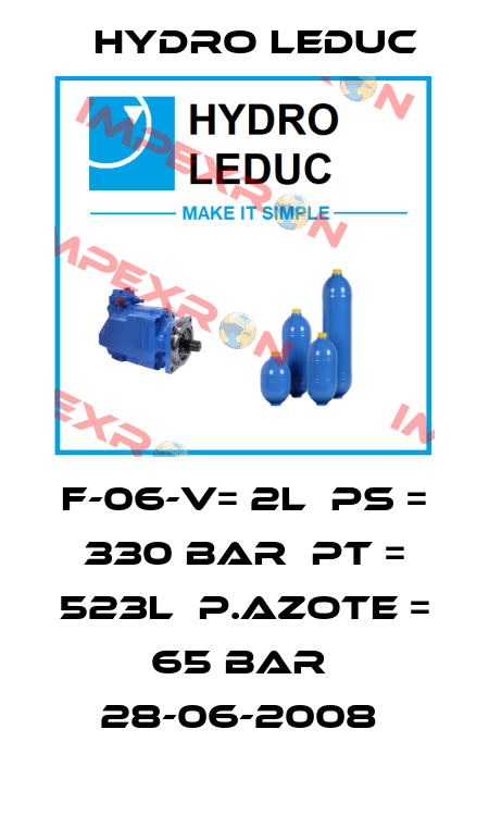 F-06-V= 2L  PS = 330 BAR  PT = 523L  P.AZOTE = 65 BAR  28-06-2008  Hydro Leduc