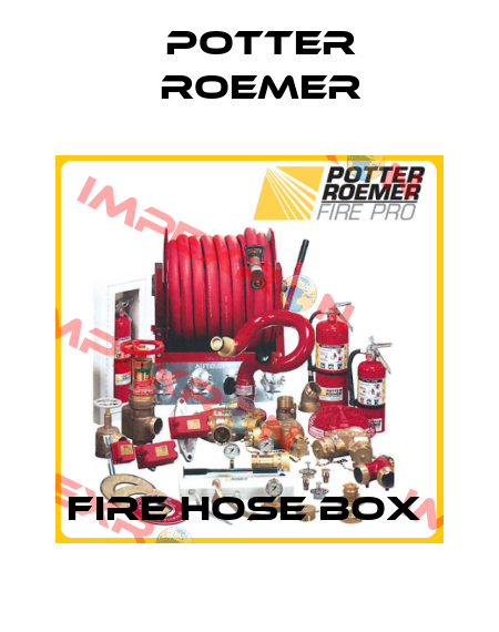 FIRE HOSE BOX  Potter Roemer