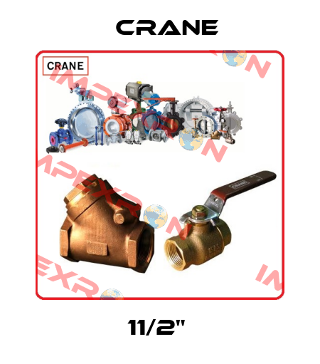 11/2"  Crane