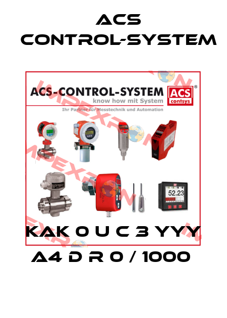 KAK 0 U C 3 YYY A4 D R 0 / 1000  Acs Control-System