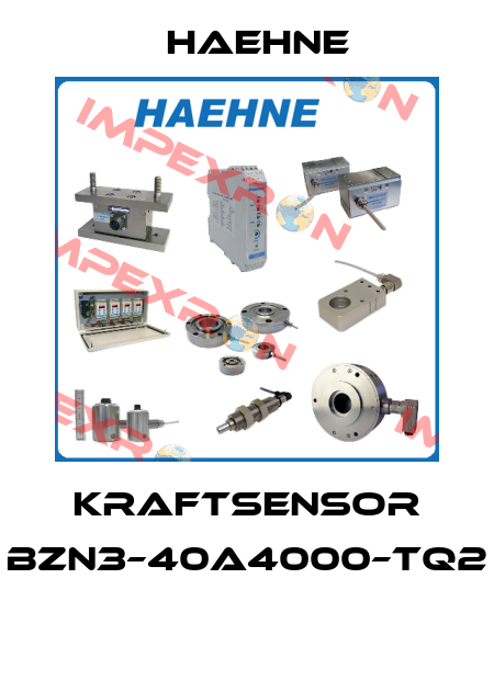 KRAFTSENSOR BZN3–40A4000–TQ2  HAEHNE
