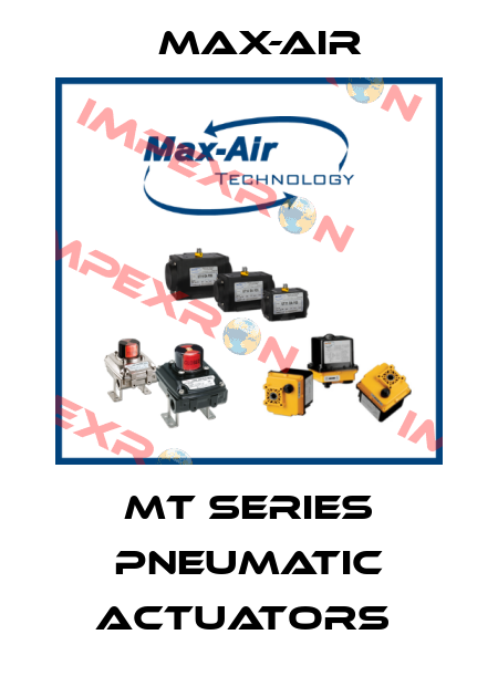 MT Series Pneumatic Actuators  Max-Air