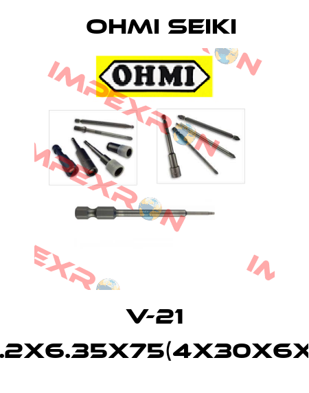 V-21 NO.2X6.35X75(4X30X6X52 Ohmi Seiki