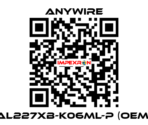 AL227XB-K06ML-P (OEM) Anywire