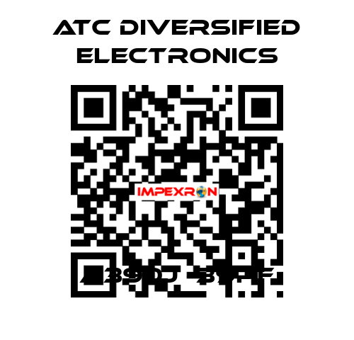 A390j -39pF ATC Diversified Electronics