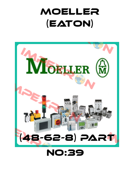 (48-62-8) PART NO:39  Moeller (Eaton)
