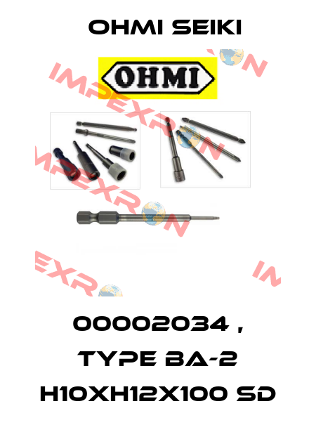 00002034 , type BA-2 H10XH12X100 SD Ohmi Seiki