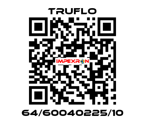 64/60040225/10 TRUFLO