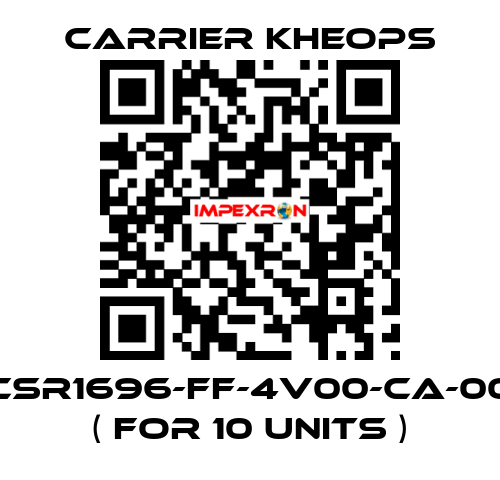 CSR1696-FF-4V00-CA-00   ( for 10 units ) Carrier Kheops