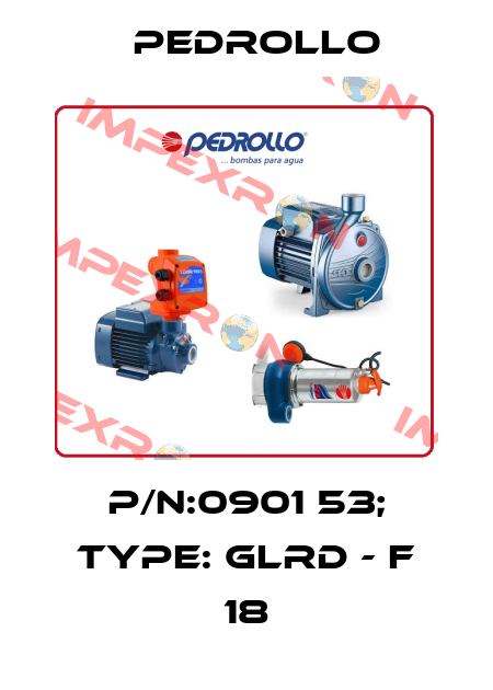 P/N:0901 53; Type: GLRD - F 18 Pedrollo