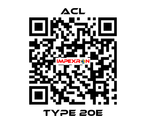 Type 20E ACL