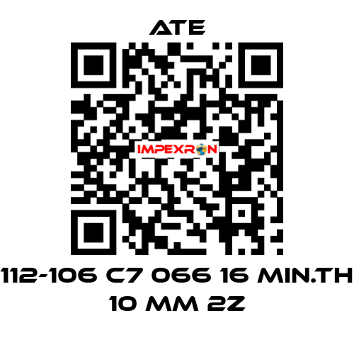 112-106 C7 066 16 MIN.TH 10 MM 2Z Ate