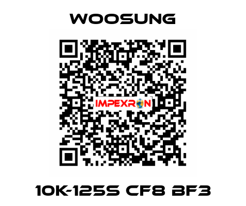 10K-125S CF8 BF3 WOOSUNG
