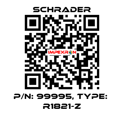 P/N: 99995, Type:  R1821-Z Schrader