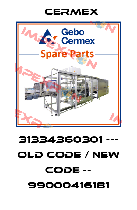 31334360301 --- old code / new code -- 99000416181 CERMEX