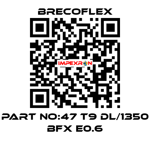 part no:47 T9 DL/1350 BFX E0.6 Brecoflex