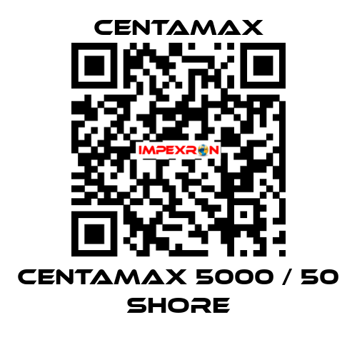 Centamax 5000 / 50 shore CENTAMAX