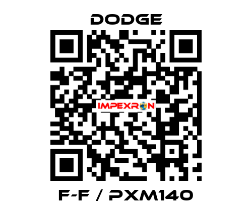 F-F / PXM140 Dodge