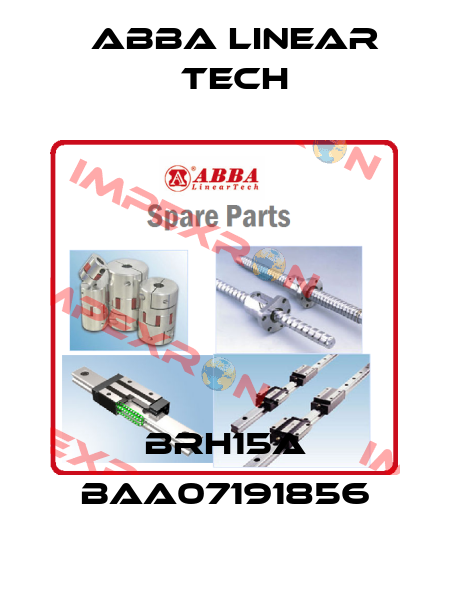 BRH15A BAA07191856 ABBA Linear Tech