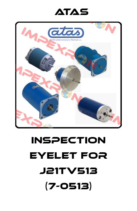 inspection eyelet for J21TV513 (7-0513) Atas