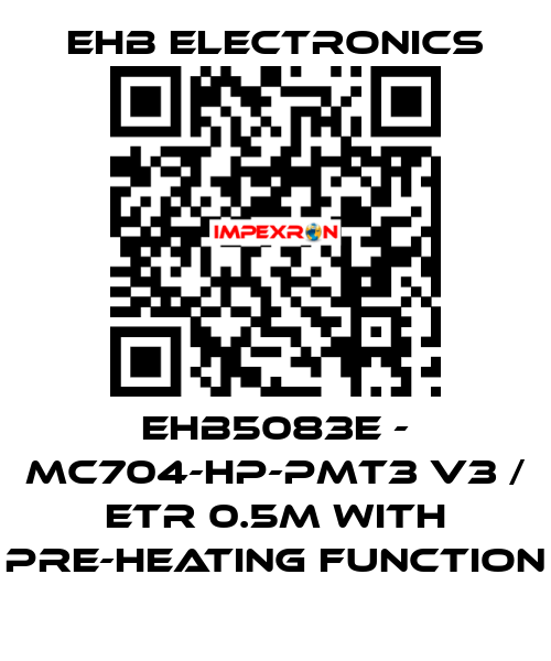 ehb5083E - MC704-HP-PMT3 V3 / ETR 0.5m with pre-heating function ehb electronics