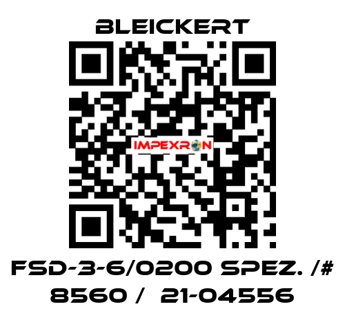 FSD-3-6/0200 spez. /# 8560 /  21-04556 Bleickert