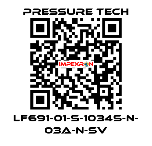 LF691-01-S-1034S-N- 03A-N-SV Pressure Tech
