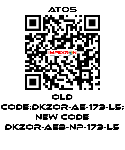 old code:DKZOR-AE-173-L5; new code DKZOR-AEB-NP-173-L5 Atos