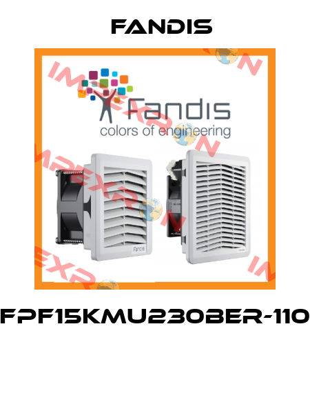 FPF15KMU230BER-110  Fandis