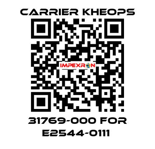 31769-000 for E2544-0111  Carrier Kheops