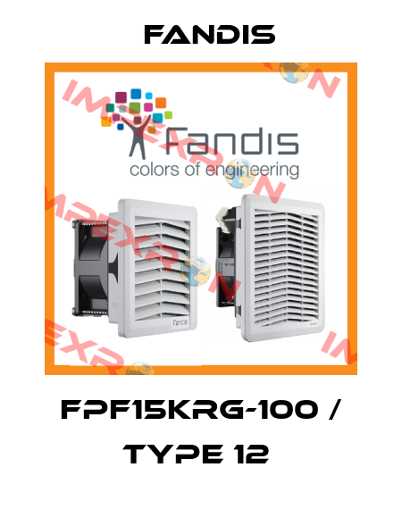 FPF15KRG-100 / Type 12  Fandis