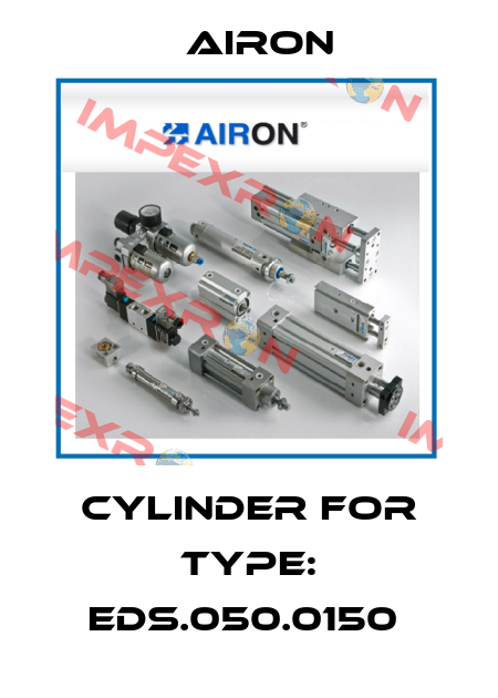 Cylinder for Type: EDS.050.0150  Airon
