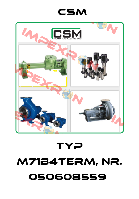 Typ M71B4TERM, Nr. 050608559  Csm