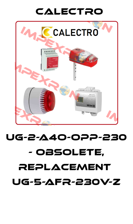 UG-2-A4O-OPP-230 - obsolete, replacement  UG-5-AFR-230V-Z  Calectro
