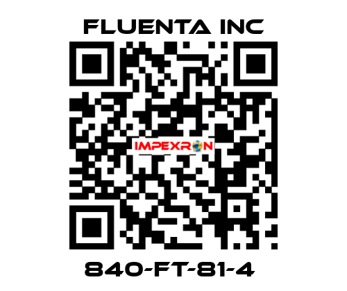 840-FT-81-4  Fluenta Inc