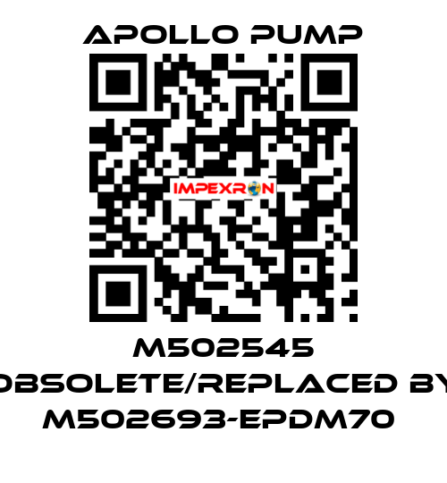 M502545 obsolete/replaced by M502693-EPDM70  Apollo pump