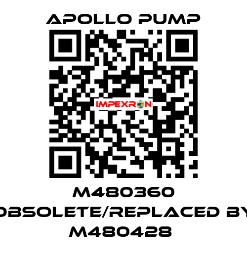 M480360 obsolete/replaced by M480428  Apollo pump